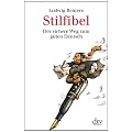 Stilfibel: Der sichere Weg zum guten Deutsch