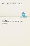 La Novela de un Joven Pobre (TREDITION CLASSICS) (Spanish Edition)