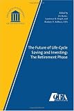 The Future of Life-Cycle Saving and Investing: The Retirement Phase