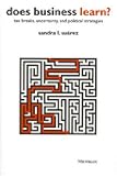 Does Business Learn?: Tax Breaks, Uncertainty, and Political Strategies