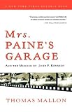 Mrs. Paine's Garage: And the Murder of John F. Kennedy