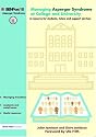 Managing Asperger Syndrome at College and University: A Resourse for Students,Tutors and Support Services
