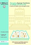Managing Asperger Syndrome at College and University
 A Resourse for Students
Tutors and Support Services,
Jamieson