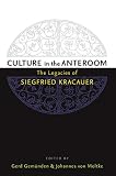 Culture in the anteroom : the legacies of Siegfried Kracauer