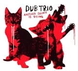 Review Dub Trio  / Another Sound Is Dying