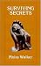 Surviving Secrets: The Experience of Abuse for the Child, the Adult and the Helper