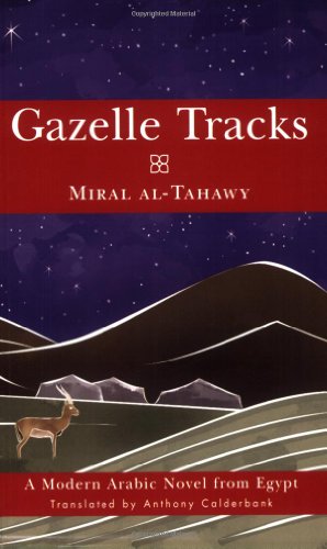 Gazelle Tracks: A Modern Arabic Novel from Egypt (Arab Writers in Translation)