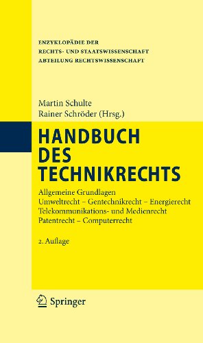 Handbuch des Technikrechts: Allgemeine Grundlagen Umweltrecht- Gentechnikrecht - Energierecht Telekommunikations- und Medienrecht Patentrecht - Computerrecht ... und Staatswissenschaft) (German Edition)
