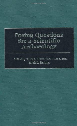 Posing Questions for a Scientific Archaeology (Scientific Archaeology for the Third Millennium)