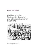 Produkt-Bild: Einf&uuml;hrung in das Studium der iberischen und lateinamerikanischen Geschichte