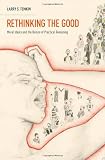 Rethinking the Good: Moral Ideals and the Nature of Practical Reasoning (Oxford Ethics Series)