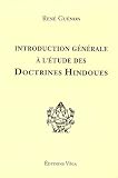 Introduction g�n�rale � l'�tude des doctrines hindoues