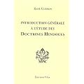 Introduction g�n�rale � l'�tude des doctrines hindoues