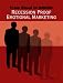 From Bland to BRAND: Recession Proof through Emotional Marketing