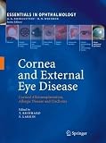 Cornea and External Eye Disease: Corneal Allotransplantation, Allergic Disease and Trachoma (Essentials in Ophthalmology)