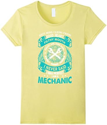 Women's I Never Said I Was Perfect, I Am A Mechanic - Mechanic Shirt Medium Lemon