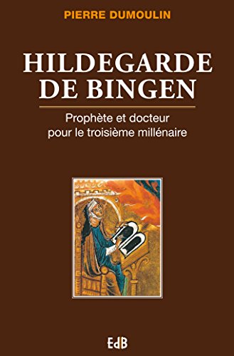 Hildegarde de Bingen: Prophète et Docteur pour le troisième millénaire (French Edition)