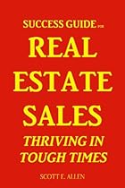 Success Guide For Real Estate Sales Thriving In Tough Times