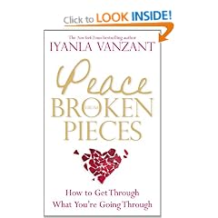 Peace from Broken Pieces: How to Get Through What You're Going Through