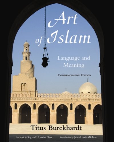 Art of Islam, Language and Meaning: Commemorative Edition (Sacred Art in Tradition)
