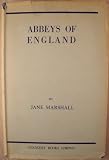 ABBEYS OF ENGLAND: THREE TOURS OF ENGLAND'S WONDERFUL ABBEYS