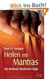 Heilen mit Matras - Die Heilkraft tibetischer Yogis