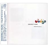SINCERELY YOURS~TULIPオリジナルベスト