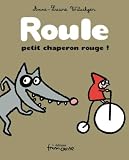 Roule petit chaperon rouge !