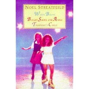 Noel Streatfeild Omnibus: White Boots Ballet Shoes for Anna Thursday's Child by Noel Streatfeild