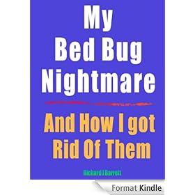 Bed Bug Nightmare: How to Kill Bed Bugs today and stop them from returning