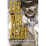 Lee Van Cleef: A Biographical, Film and Television Reference [Paperback] [2005] New Ed. Mike Malloy