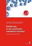 Einf&uuml;hrung in das quantitativ orientierte Forschen: und erste Analysen mit SPSS - 