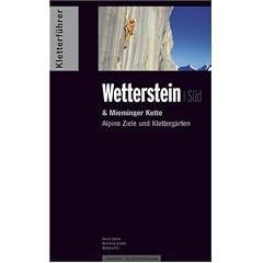 Kletterf�hrer alpin Wetterstein S�d: Alpine Ziele und Kletterg�rten im s�dlichen Wetterstein und der Mieminger Kette