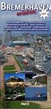 Bremerhaven erleben: Sehensw�rdigkeiten, die neuen Havenwelten, aktuelle Innenstadt-Karte, Hotel- und Reisemobilplatz-F�hrer, Gastronomie, ... gro�er Stadt-�bersichtskarte zum Herausnehmen