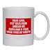 DEAR LORD, PUT YOUR ARMS AROUND MY SHOULDER & YOUR HAND OVER MY MOUTH Mug for Coffee ...