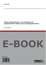 Mafia und Rosenkreuzer - Zur Geschichte und gesellschaftlichen Wirkung von Geheimgesellschaften
