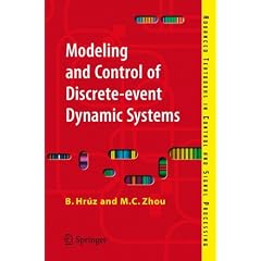 Modeling and Control of Discrete-event Dynamic Systems: with Petri Nets and Other Tools Modeling and Control of Discrete-event Dynamic Systems: with Petri Nets and Other Tools