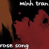Minh Tran Rose Song