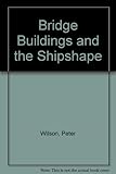 Bridge buildings + the shipshape