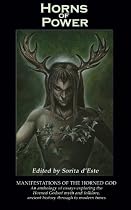 Horns of Power: Manifestations of the Horned God-From Free Kindle Books Library Click to Download Free Kindle Book -> Horns of Power: Manifestations of the Horned God