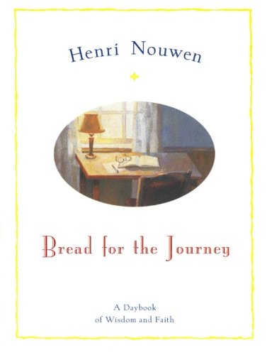 Bread For The Journey: A Daybook of Wisdom and Faith