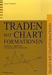 Traden mit Chartformationen -  Enzyklop�die: Chartformationen erkennen und verstehen: Chartformationen erkennen und verstehen und erfolgreich einsetzen