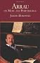 Arrau on Music and Performance