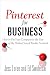 Pinterest for Business: How to Pin Your Company to the Top of the Hottest Social Media Network (Que Biz-Tech)