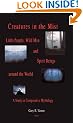 Creatures in the Mist: Little People, Wild Men and Spirit Beings Around the World, A Study in Comparative Mythology (HC)