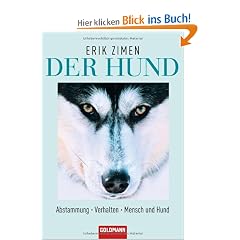 Der Hund: Abstammung - Verhalten - Mensch und Hund