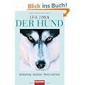 Der Hund: Abstammung - Verhalten - Mensch und Hund