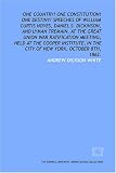 One country! One constitution! One destiny! Speeches of William Curtis Noyes, Daniel S. Dickinson, and Lyman Tremain, at the great Union war ratification ... in the city of New York, October 8th, 1862.