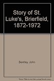 The story of St Luke's, Brierfield, 1872-1972