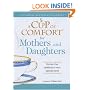 Cup of Comfort for Mothers and Daughters: Stories that celebrate a very special bond (A Cup of Comfort)